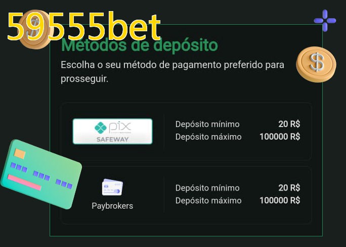 O cassino 59555betbet oferece uma grande variedade de métodos de pagamento