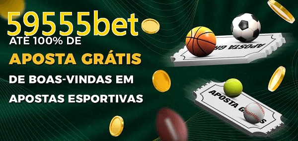 59555betbet Ate 100% de Aposta Gratis