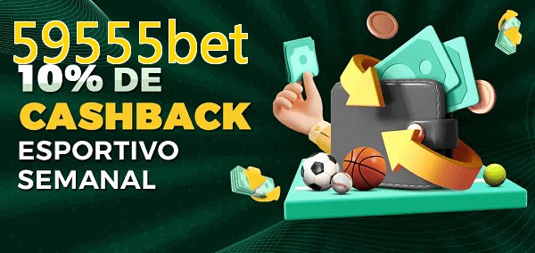 10% de bônus de cashback na 59555bet